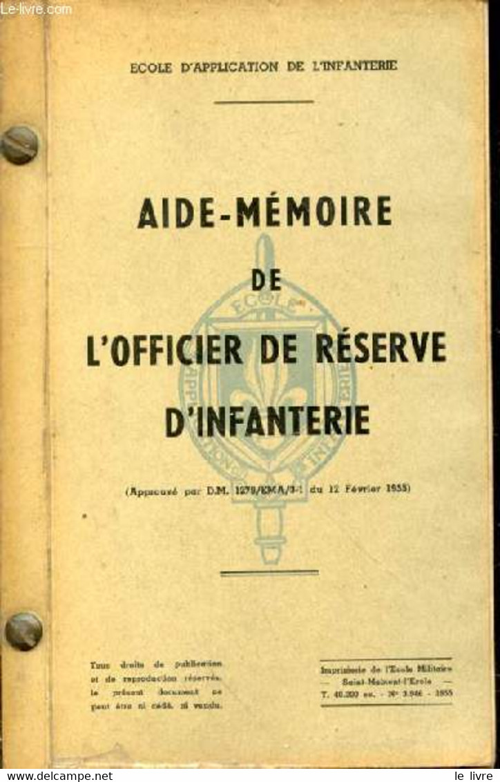 Aide-Mémoire De L'officier De Réserve D'infanterie. Approuvé Par D.M. 1279/EMA/3-1 Du 12 Février 1955 - Ecole D'Applicat - Français