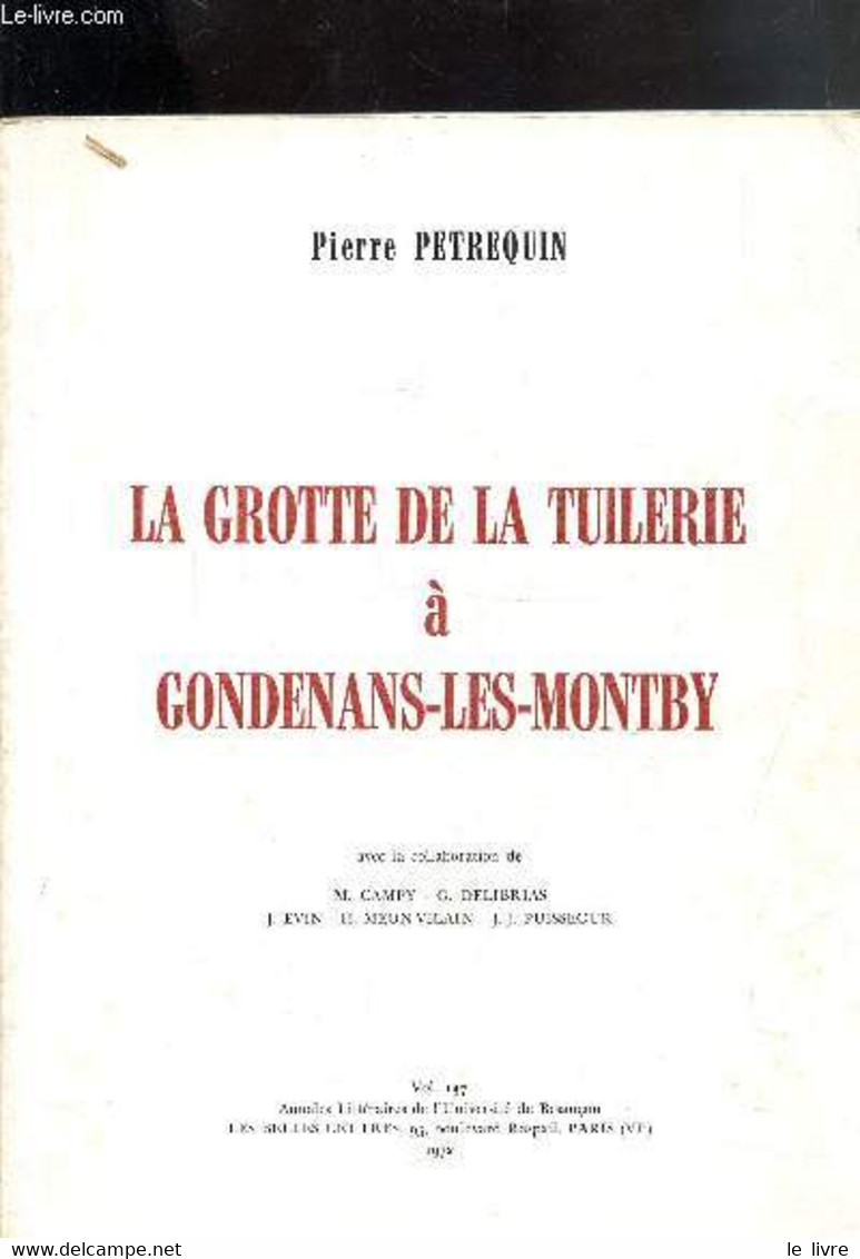 ANNALES LITTERAIRES DE L'UNIVERSITE DE BESANCON -VOLUME 137 - LA GROTTE DE LA TUILERIE A CONDENAIS-LES-MONTBY - - PETREQ - Franche-Comté