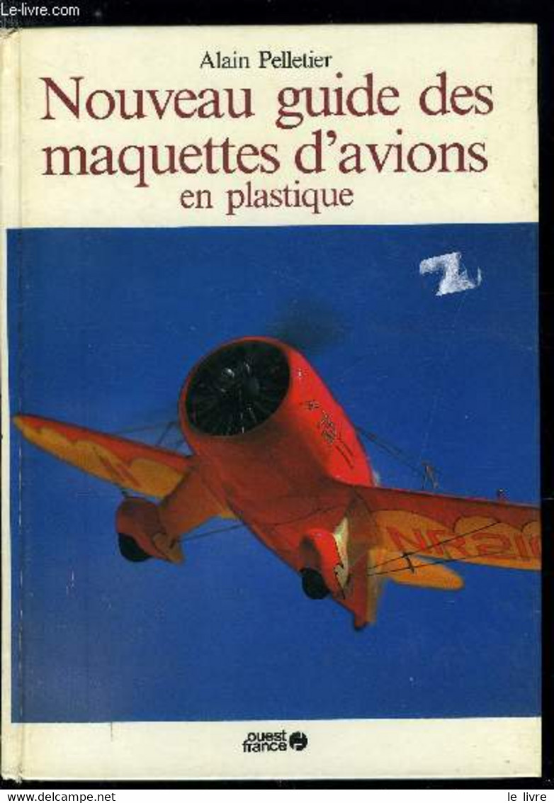 NOUVEAU GUIDE DES MAQUETTES D'AVIONS EN PLASTIQUE - PELLETIER ALAIN - 1985 - Modélisme