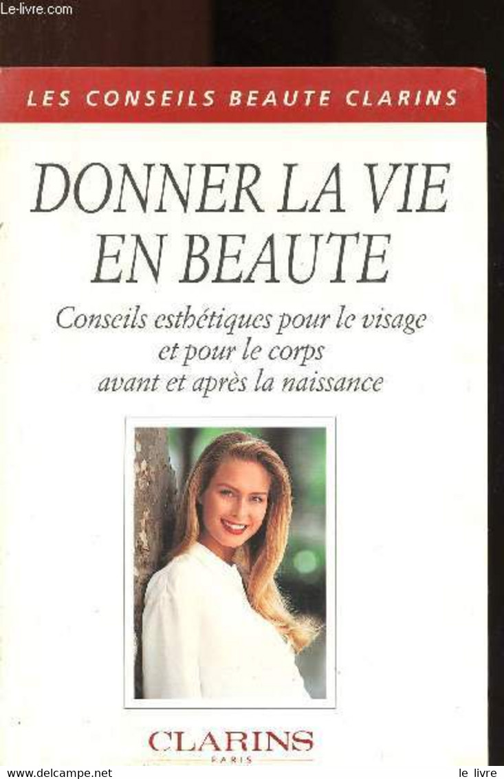 DONNER LA VIE EN BEAUTE : CONSEILS ESTHETIQUES POUR LE VISAGE ET POUR LE CORPS AVANT ET APRES LA NAISSANCE - COLLECTIF - - Boeken