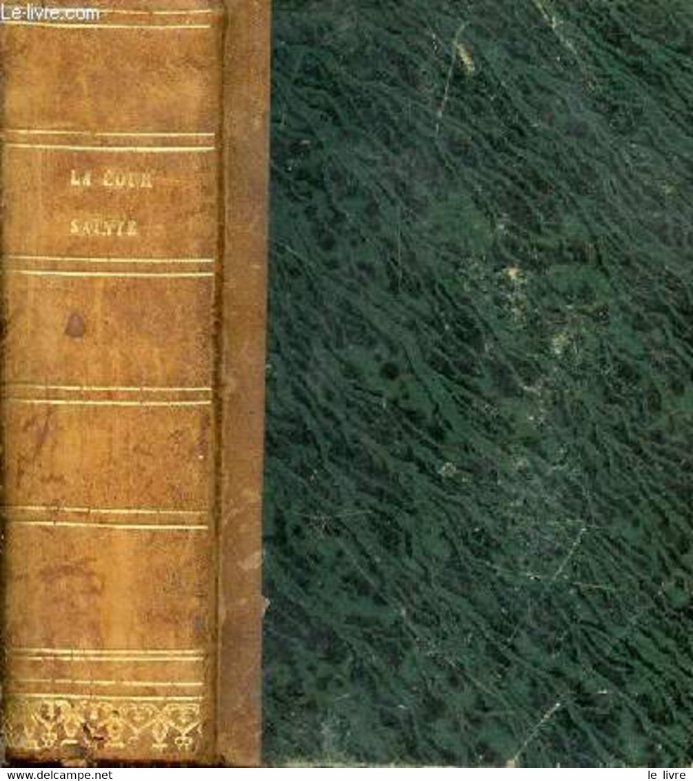 La Cour Sainte. Tome 5. Selon L'ordre Ancien. Contenant Les Vies Et éloges Des Perfonnes Illuftres Qui Ont Efté Adioufté - Before 18th Century