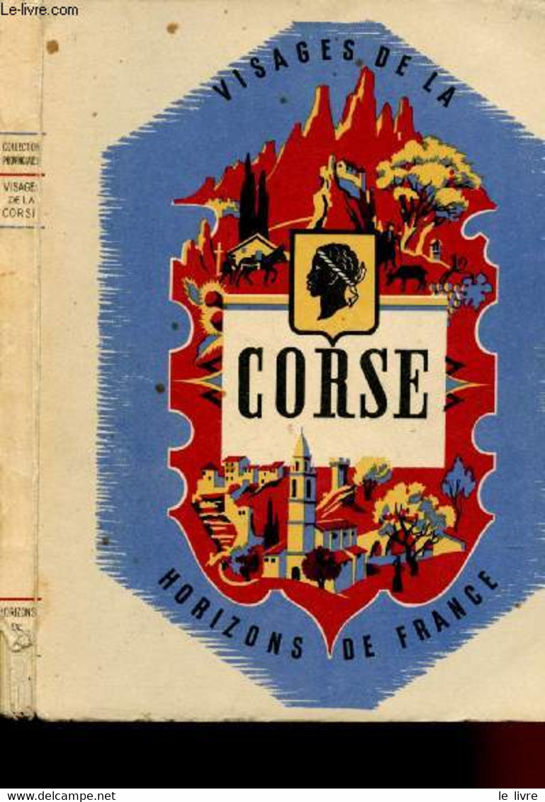 VISAGES DE LA CORSE / COLLECTION "PROVINCIALES" - VILLAT LOUIS / AMBROSI CHRISTIAN / COLLECTIF - 1951 - Corse