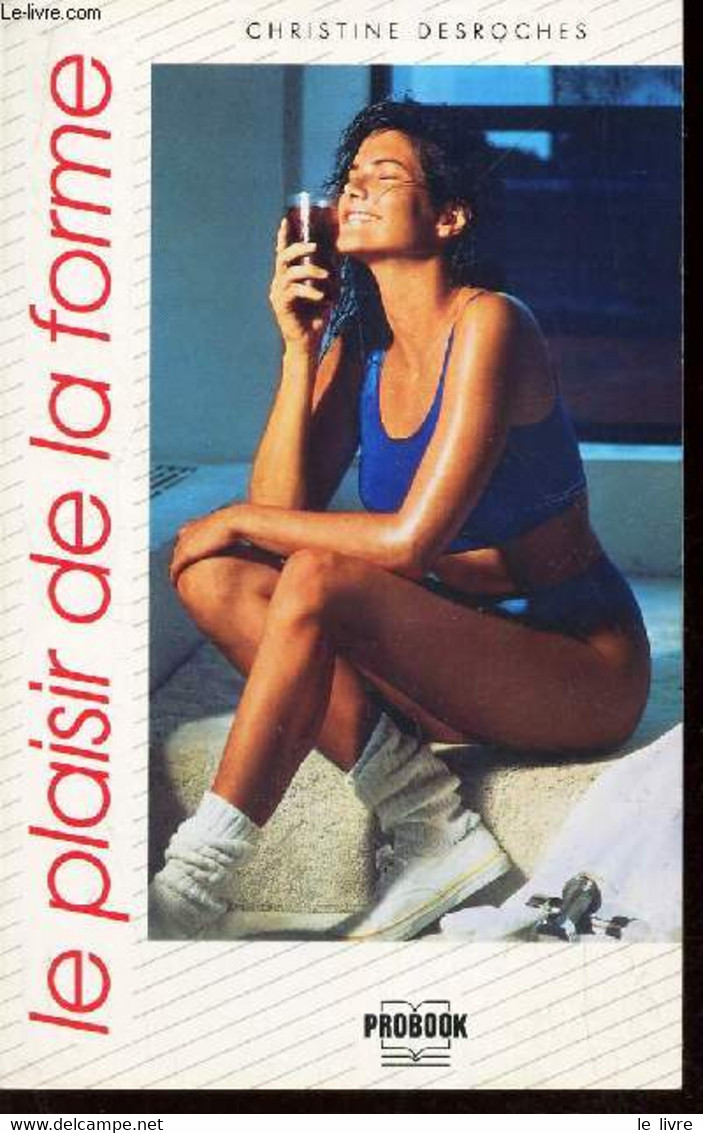 LE PLAISIR DE LA FORME. - DESROCHES CHRISTINE - 1989 - Libri