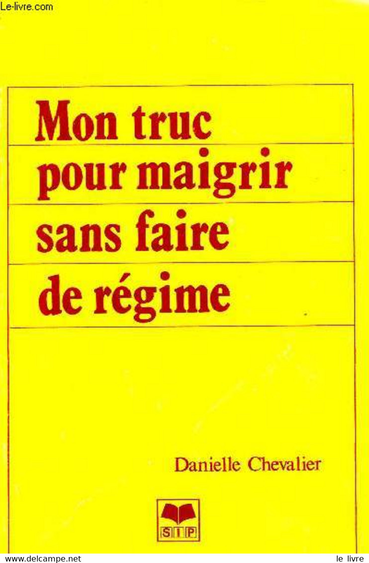 MON TRUC POUR MAIGRIR SANS FAIRE DE REGIME - CHEVALIER DANIELLE - 1985 - Boeken