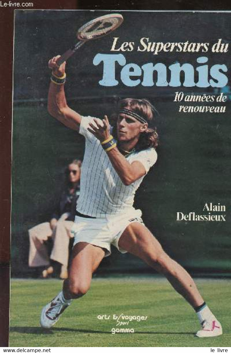 LES SUPERSTARS DU TENNIS - DEFLASSIEUX ALAIN - 1978 - Boeken