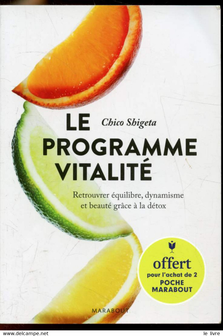 Le Programme Vitalité - Retrouver équilibre , Dyamisme Et Beauté Grâce à La Détox - Chico Shigeta - 2015 - Books