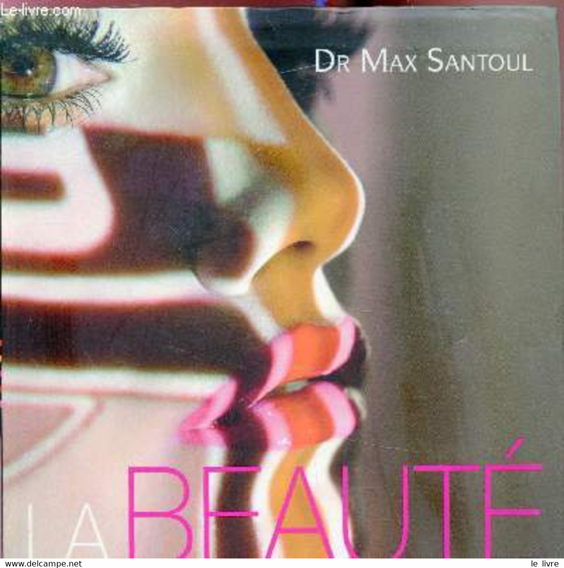 La Beauté Dans La Peau - Dr Max Santoul - 2009 - Boeken