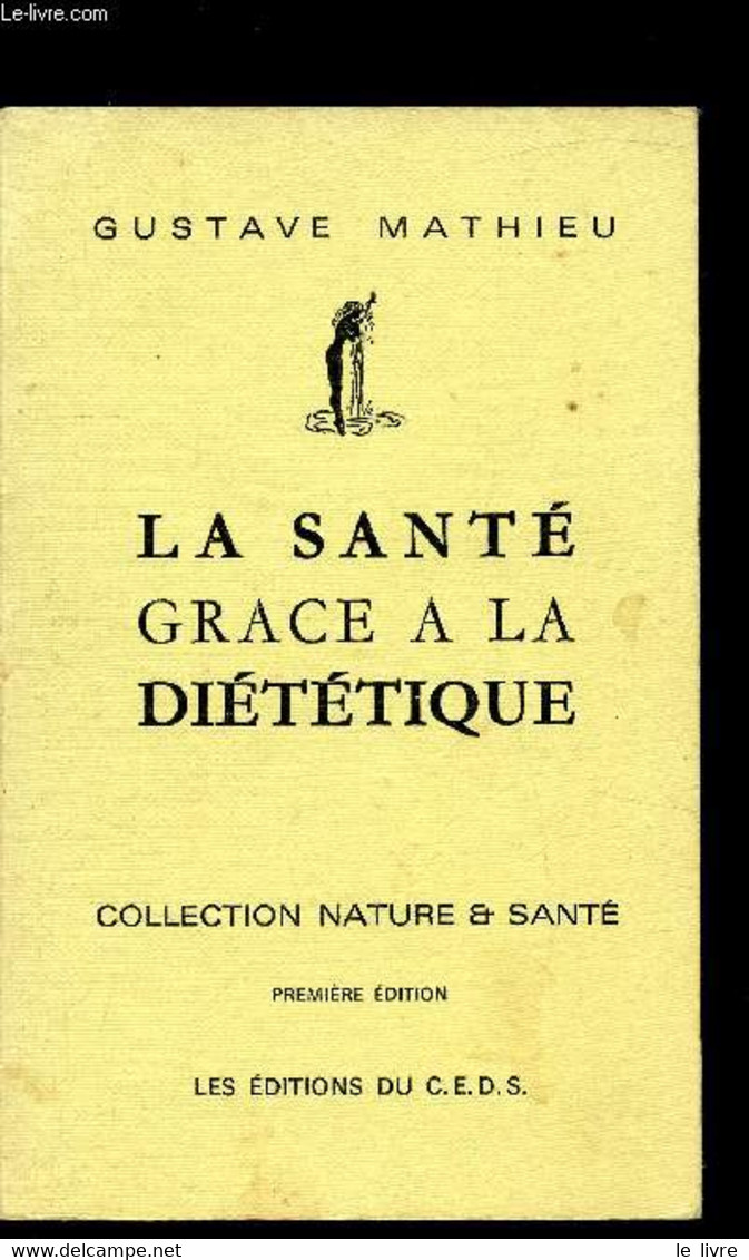 La Santé Grâce à La Diététique - Collection Nature & Santé - - Gustave Mathieu - 1973 - Boeken