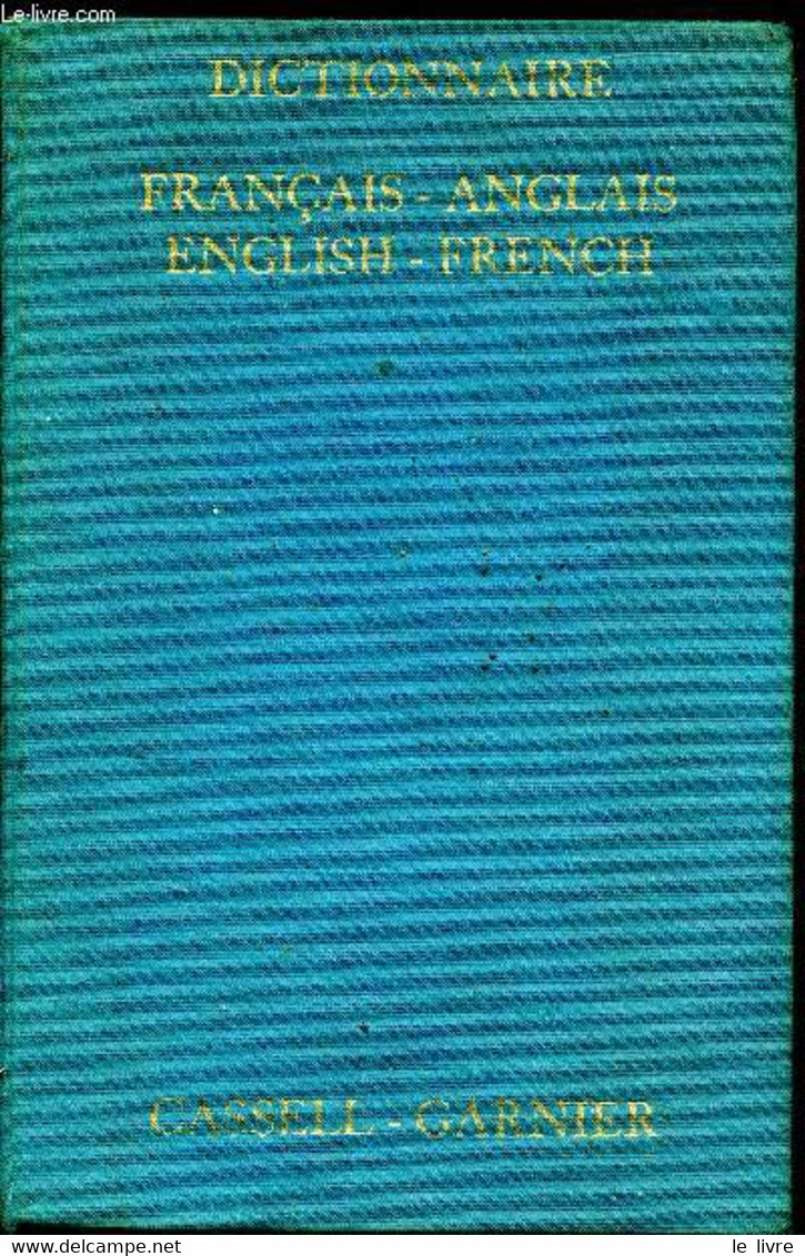 Cassell's New French-english Dictionary - - Denis Girard - Dulong Gaston - Van Oss Guinness - 0 - Dictionaries, Thesauri