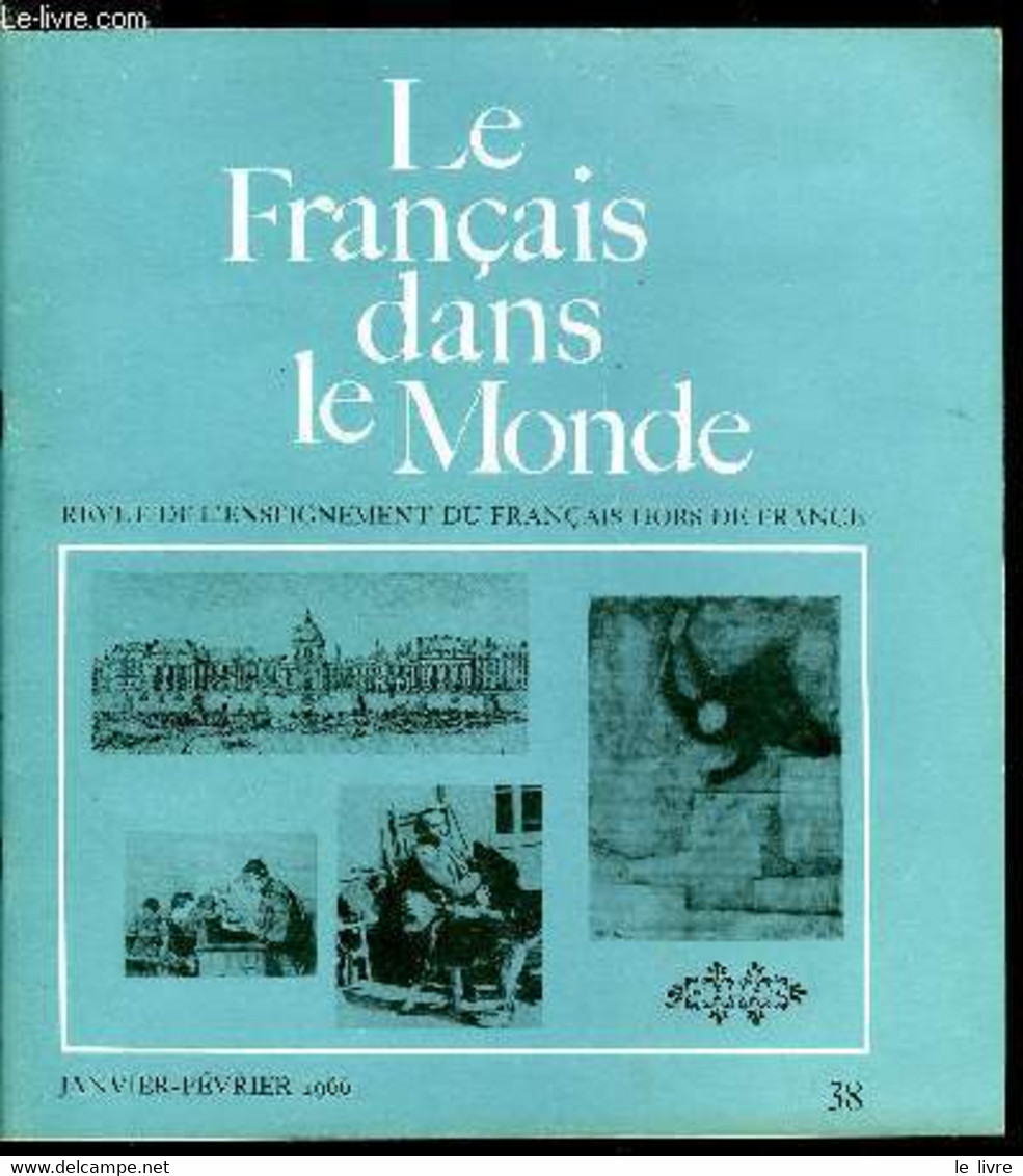 Le Français Dans Le Monde N° 38 - Enfin Céline Vint Par Marc Hanrez, Pour Ou Contre Le Dialogue ? Par Denis Girard, De N - Atlanten