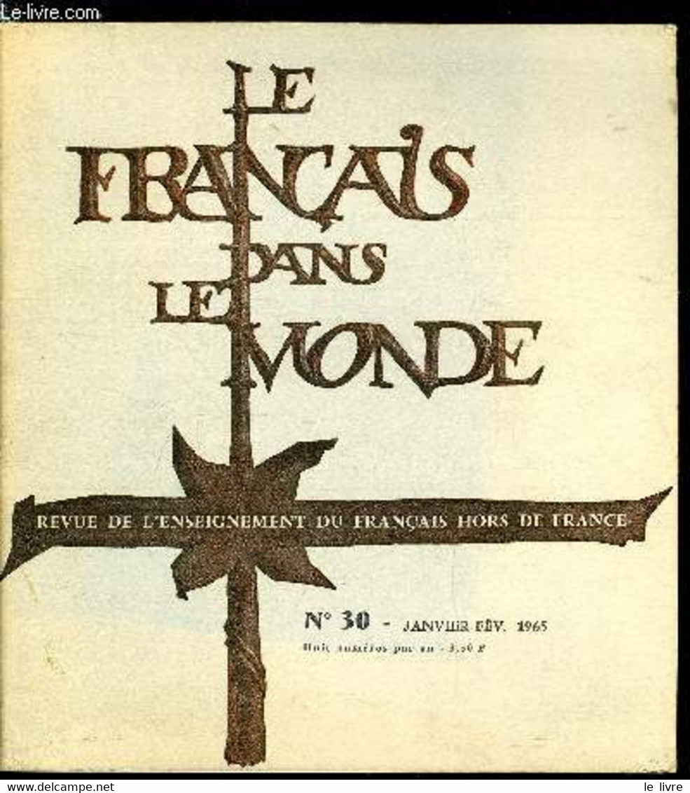 Le Français Dans Le Monde N° 30 - Journalisme Et Littérature Par Bernard Voyenne, Psycho-pédagogie De L'enseignement Des - Atlas