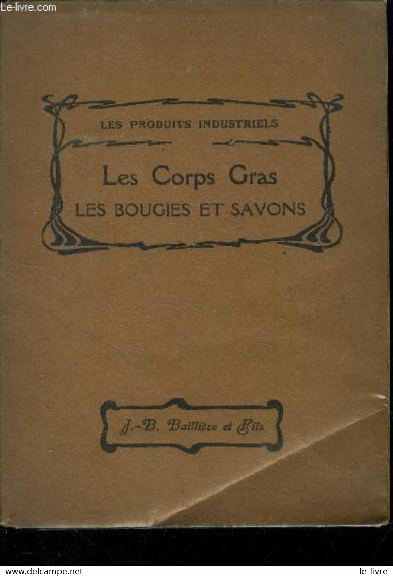 Les Corps Gras : Les Bougies Et Savons - Girard A.-L. - 1920 - Books