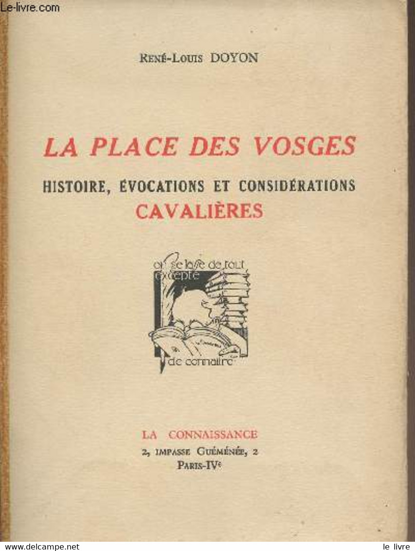 La Place Des Vosges - Histoire, évocations Et Considérations Cavalières - Doyon René-Louis - 0 - Franche-Comté