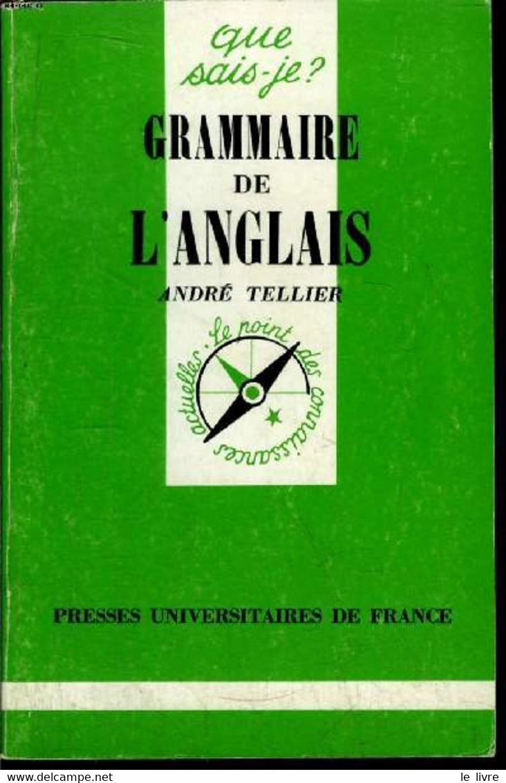 Que Sais-je? N° 1444 Grammaire De L'anglais - Tellier André - 1995 - Englische Grammatik