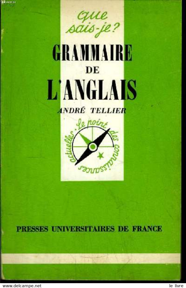 Que Sais-je? N° 1444 Grammaire De L'anglais - Tellier André - 1979 - English Language/ Grammar