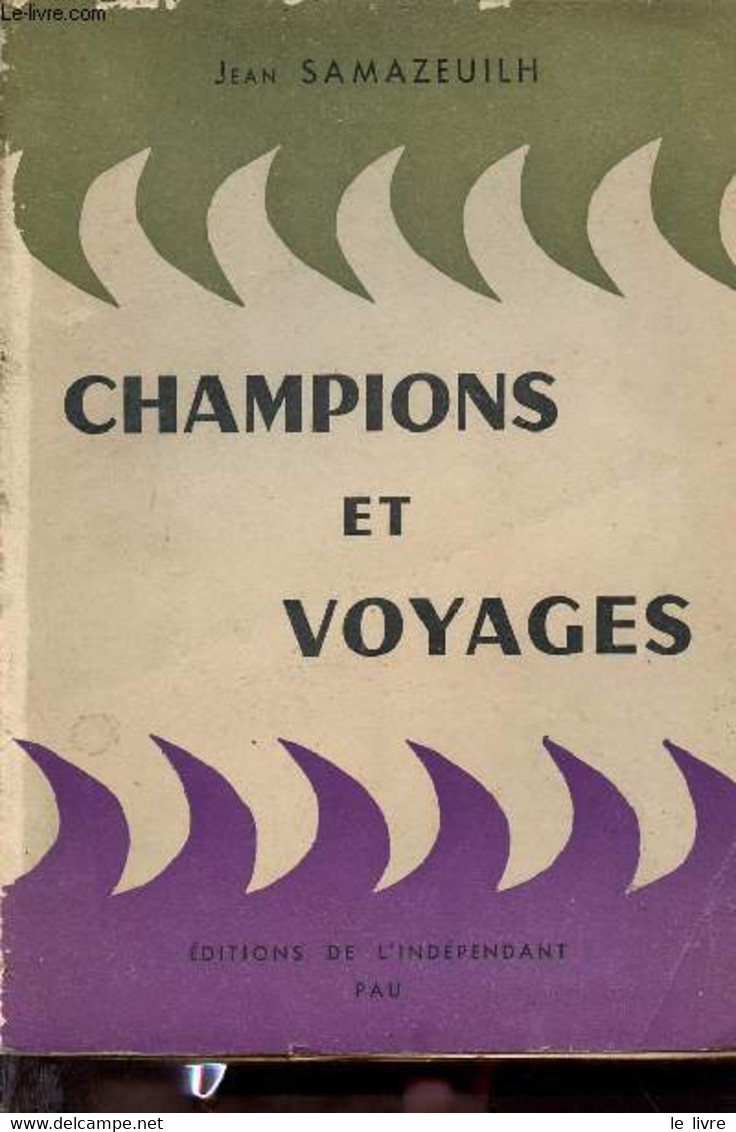 Champions Et Voyages. - Samazeuilh Jean - 1953 - Bücher