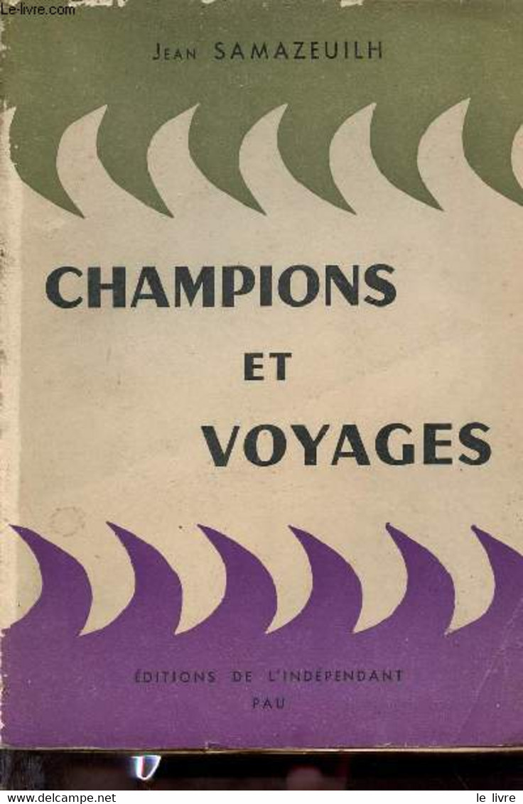 Champions Et Voyages. - Samazeuilh Jean - 1953 - Livres