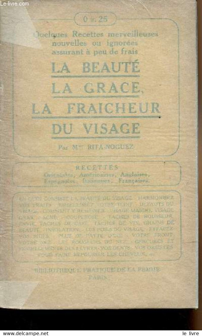 La Beauté, La Grâce, La Fraicheur Du Visage - Quelques Recettes Merveilleuses Nouvelles Ou Ignorées Assurant à Peu De Fr - Boeken