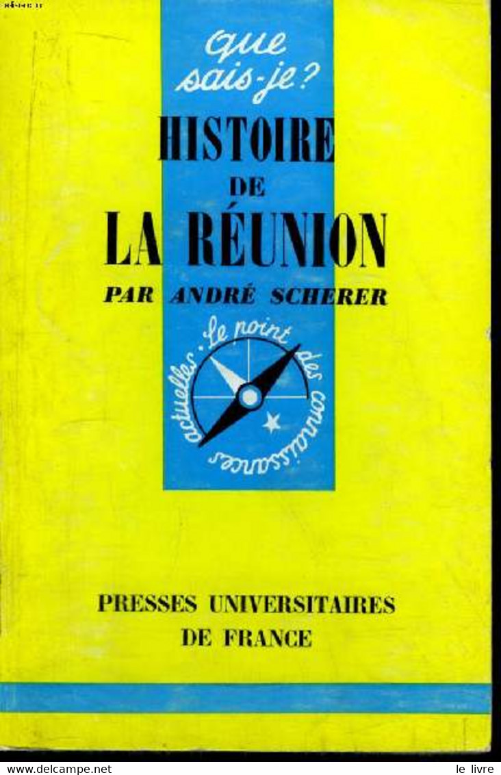 Que Sais-je? N° 1164 Histoire De La Réunion - Scherer André - 1965 - Outre-Mer