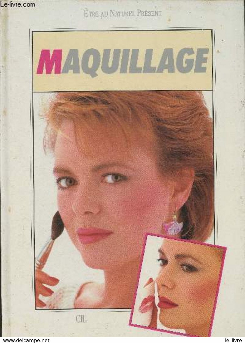 Maquillage (Collection "Etre Au Naturel Présent") - Collectif - 1985 - Books