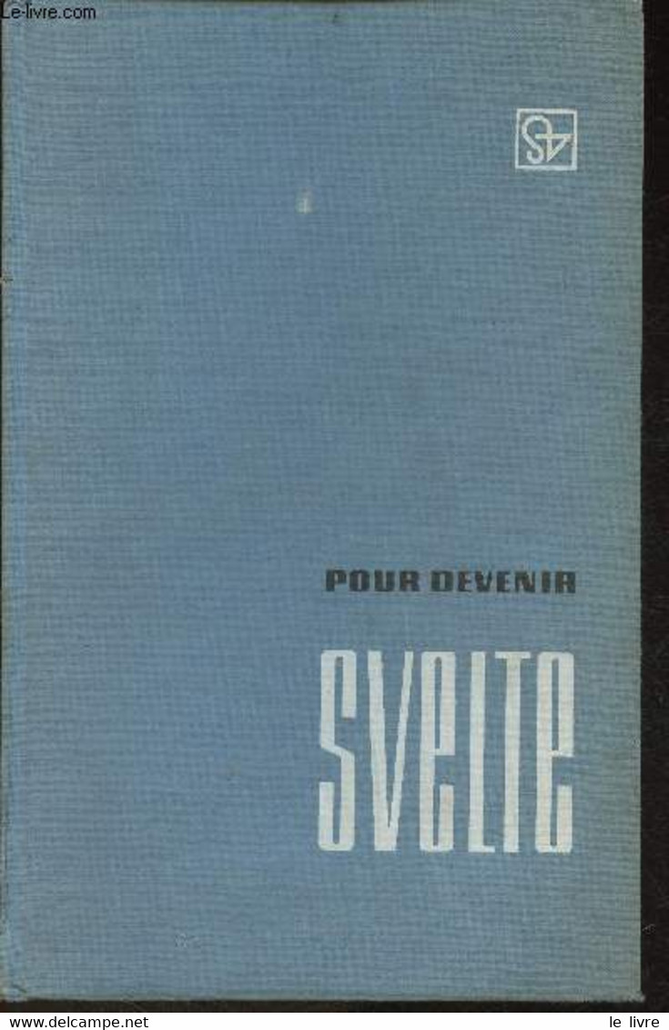 Pour Devenir Svelte Et Le Rester- 100 Chemins De La Sveltesse - Dr Pollak Kurt - 1966 - Livres
