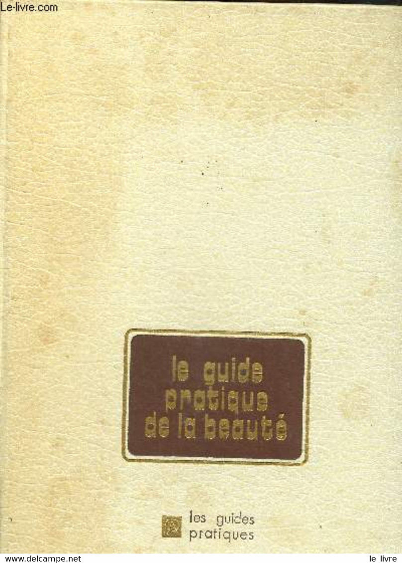 Le Guide Pratique De La Beauté - Collectif - 1978 - Books