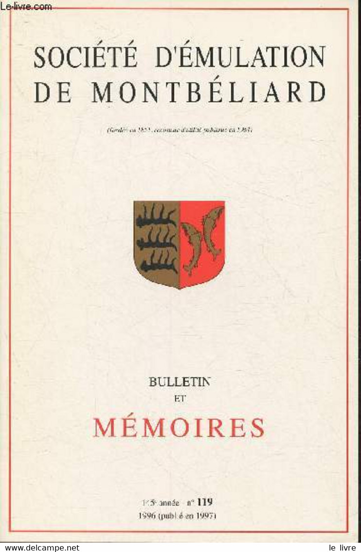 Société D'émulation De Montbéliard- Bulletin Et Mémoires 145ème Année- N°119- 1996 (publié En 1997)- Sommaire: La Nécrop - Franche-Comté