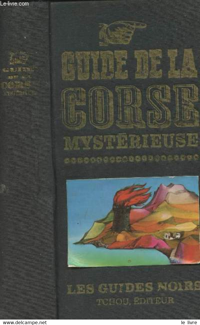 Guide De La Corse Mystérieuse - "Les Guides Noirs" - D'Angélis Gaston Et Giorgi Don - 1968 - Corse