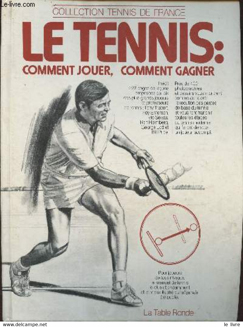 Le Tennis- Comment Jouer, Comment Gagner (Collection Tennis De France) - Trabert Tony, Emerson Roy, Seixas Vic, Lott Geo - Livres
