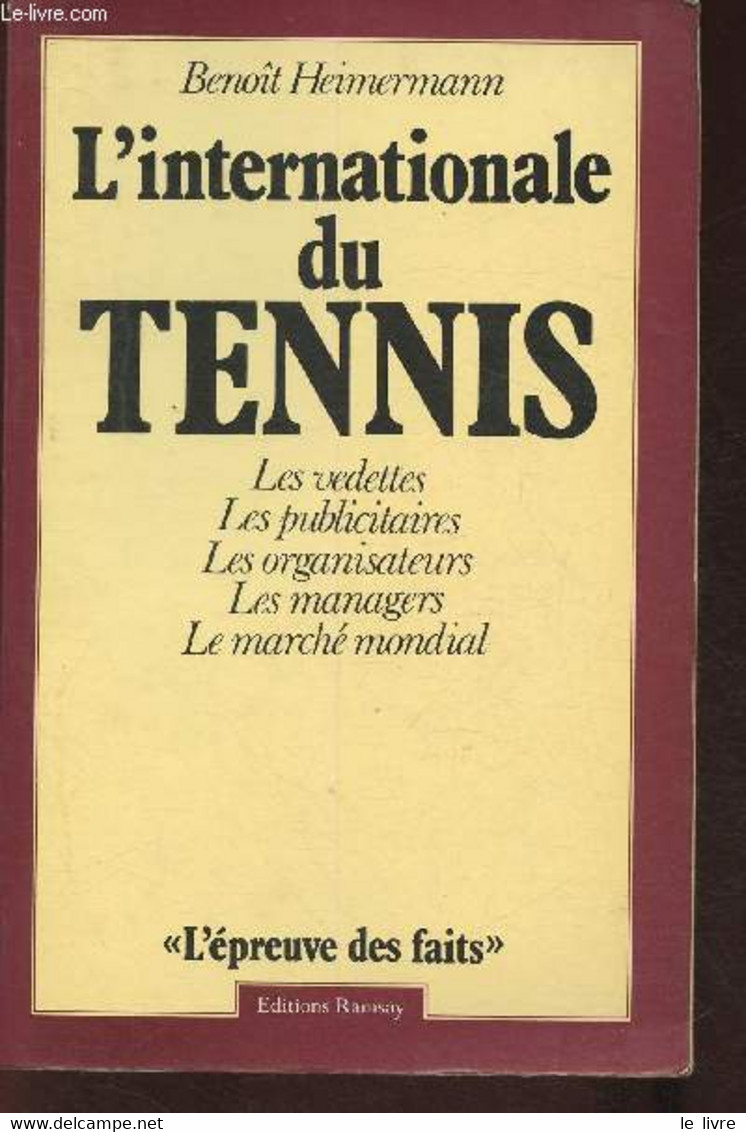 L'internationale Du Tennis- Les Vedettes, Les Publicitaires, Les Organisateurs, Les Managers, Le Marché Mondial (Collect - Books