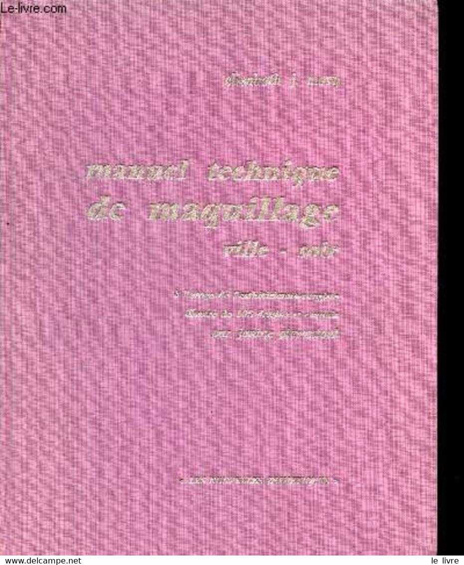 Manuel Technique De Maquillage Ville-soir à L'usage De L'esthéticienne-visagiste - J. Mary Elisabeth - 1979 - Boeken