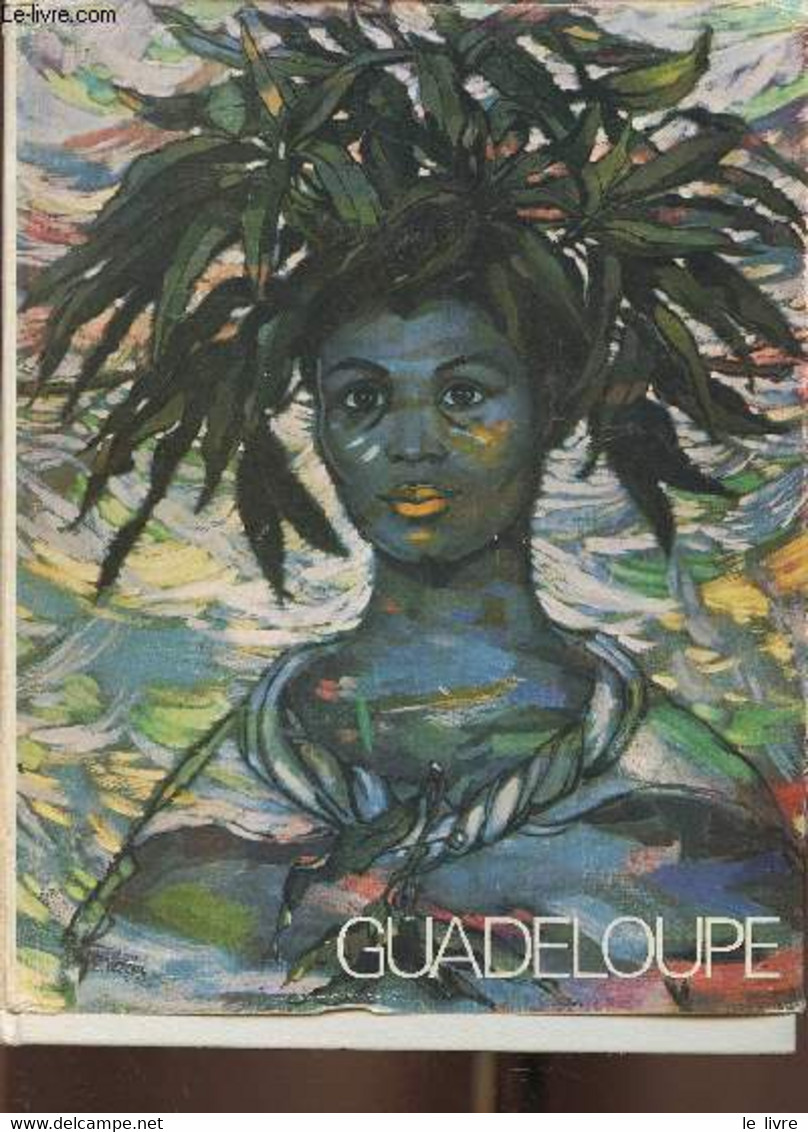 La Guadeloupe- Antilles Françaises - Collectif - 1972 - Outre-Mer