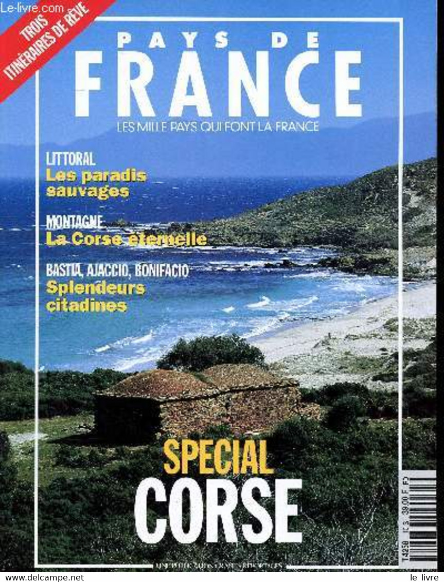 Pays De France N° 10 S Numéro Spécial Juillet 1993 Spécial Corse Sommaire: Littoral: Les Paradis Sauvages, Montagne: La - Corse