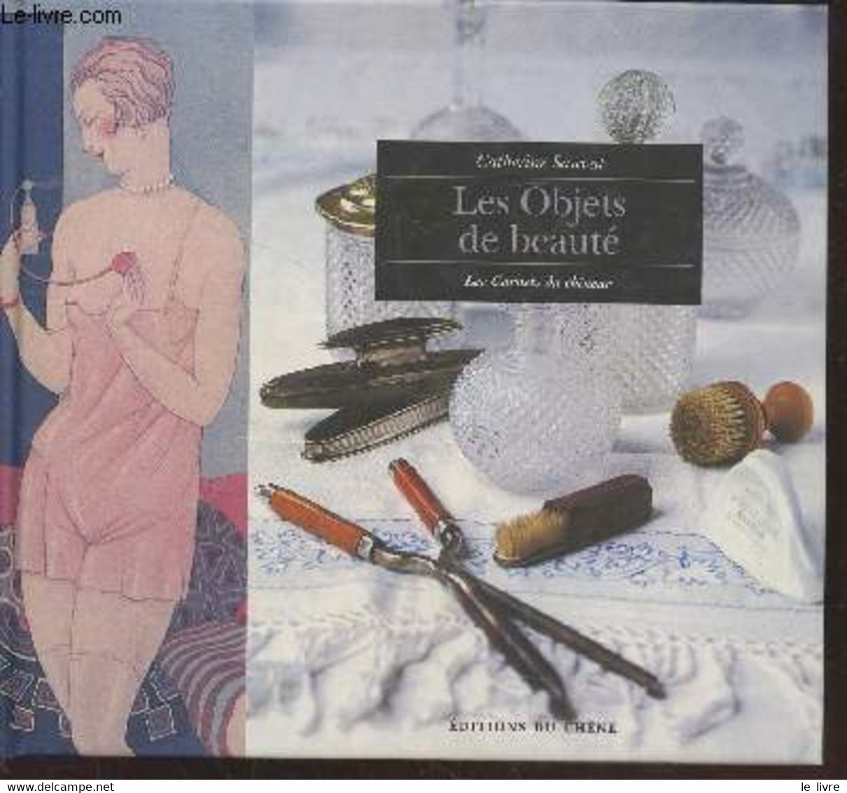 Les Objets De Beauté (Collection : "Les Carnets Du Chineur") - Sauvat Catherine - 2003 - Books