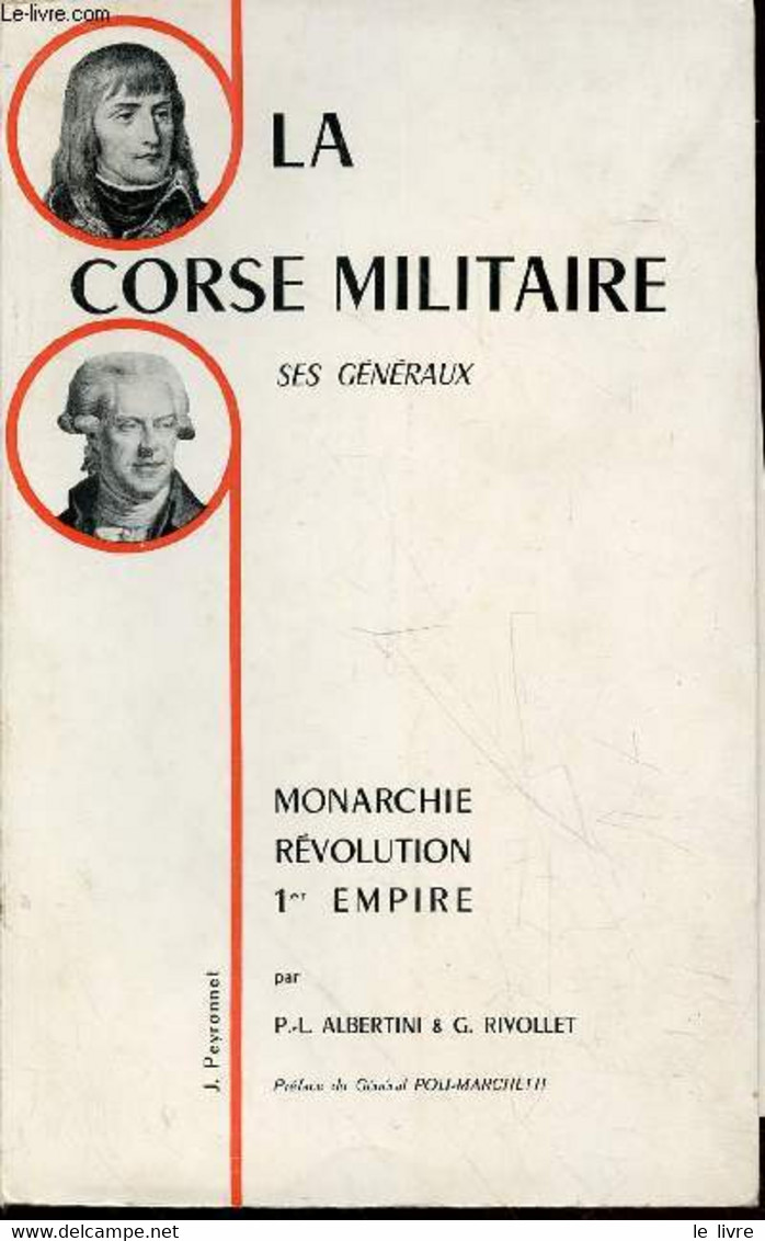 La Corse Militaire : Ses Généraux - Monarchie, Révolution, 1er Empire - Albertini Paul-Louis, Rivollet Georges - 1959 - Corse
