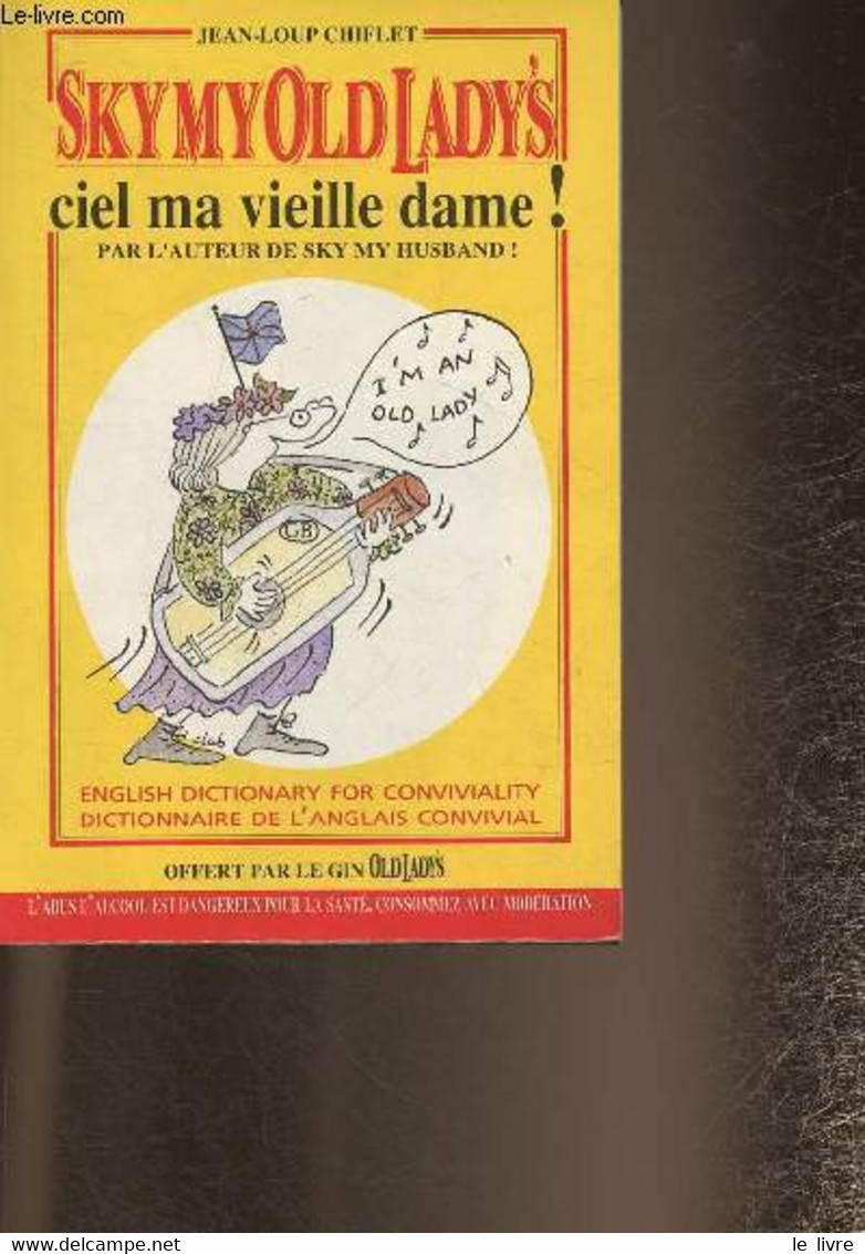 SkymyoldLady's- Ciel Ma Vielle Dame! Dictionnaire De L'anglais Convivial - Chiflet Jean-Loup - 1992 - Woordenboeken, Thesaurus