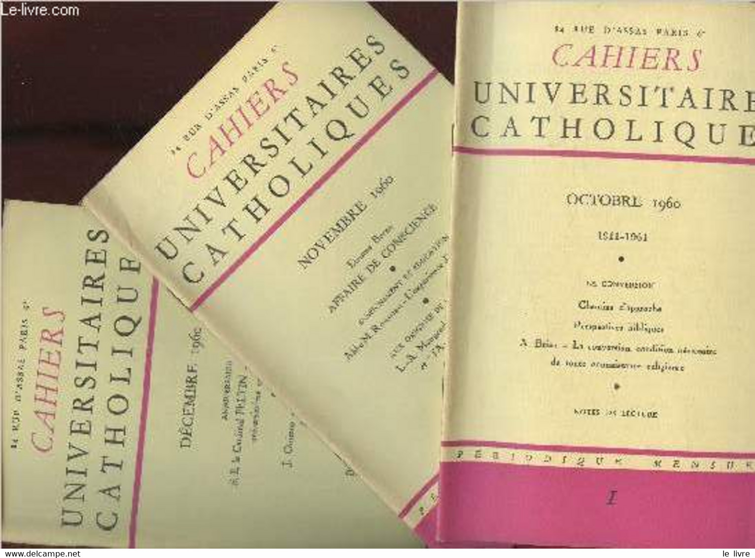 Cahiers Universitaires Catholiques N°1,2,3 (3 Volumes) Octobre 1960 à Décembre 1960-Sommaire: Affaire De Conscience- Ens - Religion