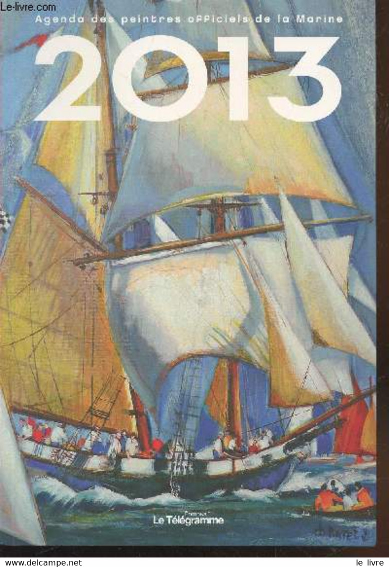 Agenda 2013 Des Peintres Officiels De La Marine - Collectif - 2012 - Blank Diaries