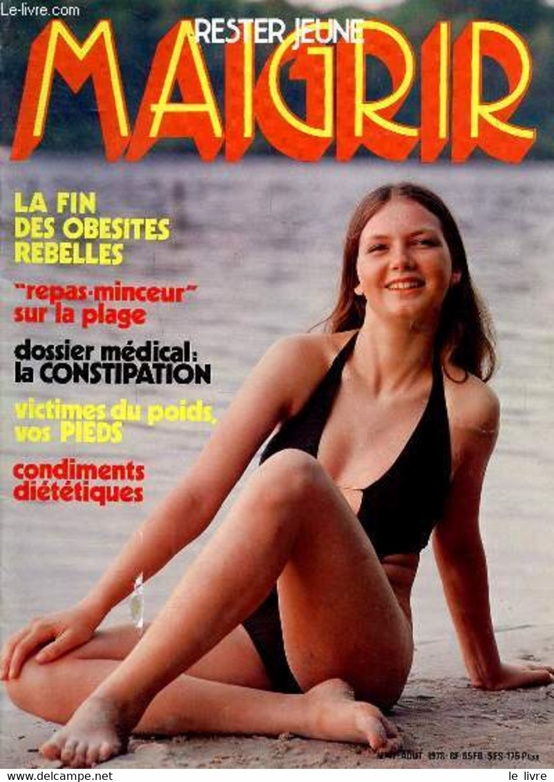 Maigrir Rester Jeune N° 47 Août 1978 La Fin Des Obésités Rebelles Sommaire: La Constipation; Les Trois Secrets D'une Dié - Bücher