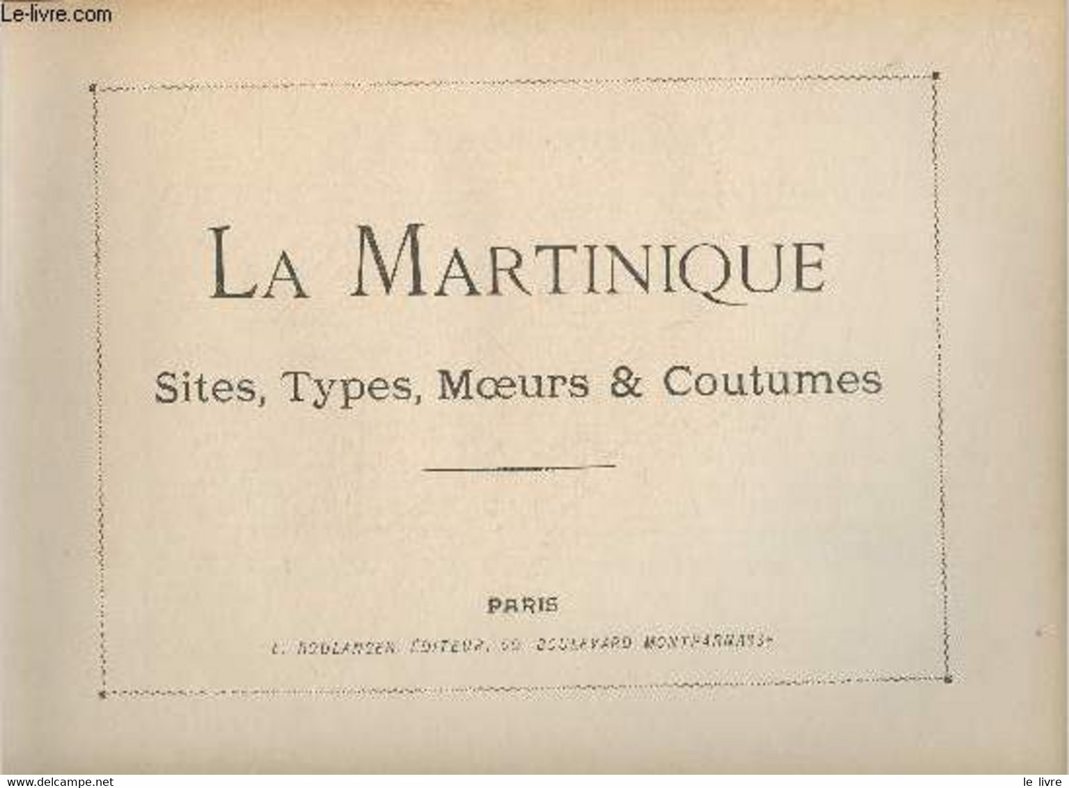 La Martinique- Sites, Types, Moeurs, Coutumes - Collectif - 0 - Outre-Mer