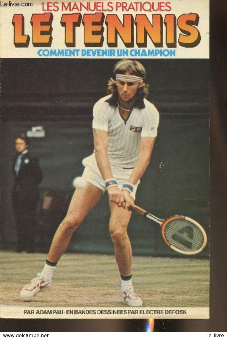 Le Tennis, Comment Devenir Un Champion ( Collection "Les Manuels Pratiques") - Pau Adam - 1980 - Books