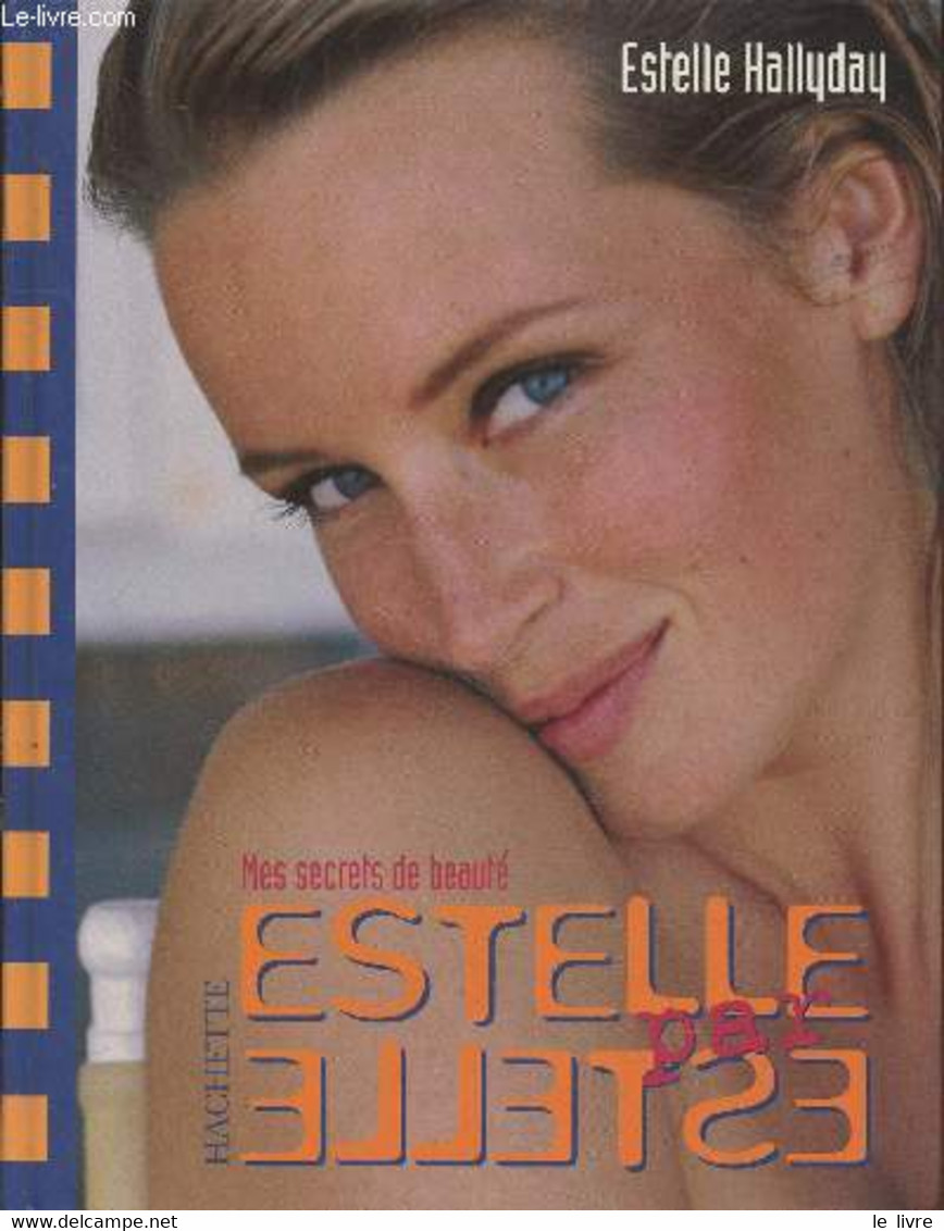 Estelle Par Estelle : Mes Secrets De Beauté - Halliday Estelle - 1997 - Books