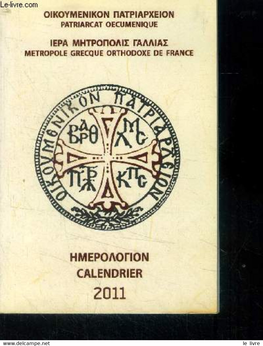 Métropole Grecque Orthodoxe De France Calendrier 2011.0 Français /grec - Collectif - 2011 - Agendas & Calendriers