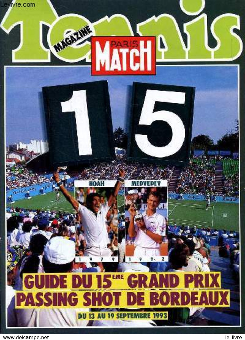 Tennis Magazine Paris Match Guide Du 15ème Grand Prix Passing Shot De Bordeaux Du 13 Au 19 Septembre 1993 - Collectif - - Boeken
