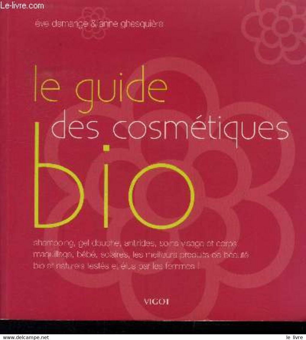 Le Guide Des Cosmétiques Bio - Ghesquière Anne, Demange Eve - 2006 - Libros