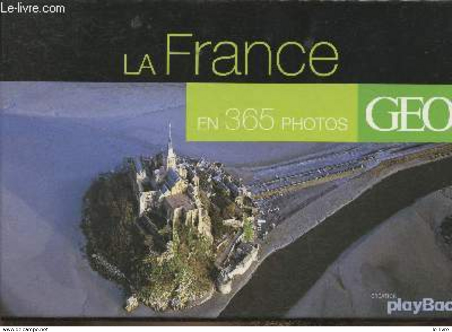 La France En 365 Photos - Collectif - 2008 - Agende & Calendari