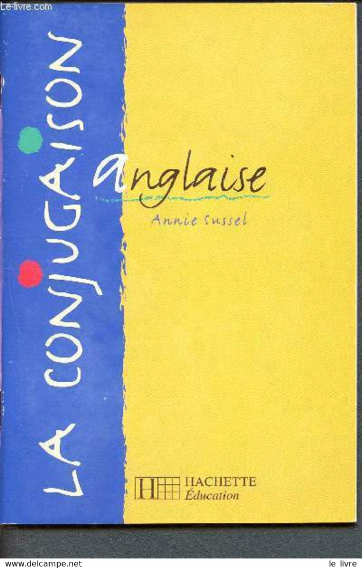 La Conjugaison Anglaise - Sussel Annie - 1999 - Englische Grammatik