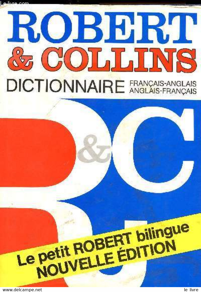 Robert Et Collins - Dictionnaire Français-anglais Et Anglais - Français - Le Petit Robert Bilingue Nouvelle édition. - A - Dictionaries, Thesauri