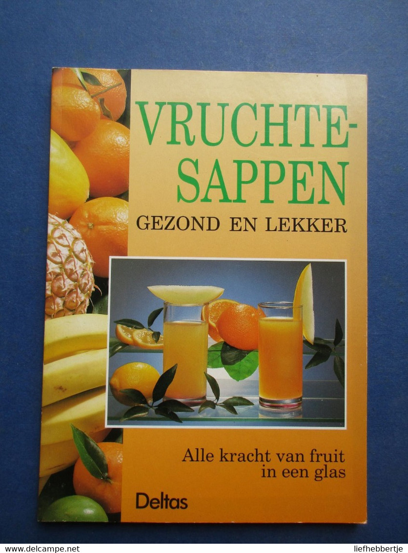 Vruchtensappen  - Gezond En Lekker - Alle Kracht Van Fruit In Een Glas - Gezondheid - Other & Unclassified