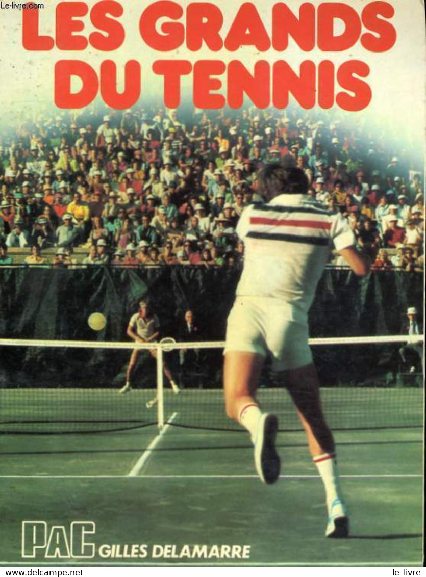 LES GRANDS DU TENNIS - DELAMARRE Gilles - 1978 - Books